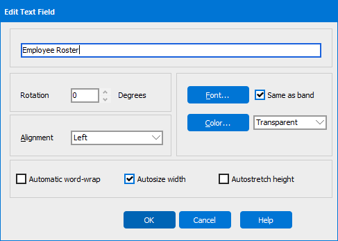 Edit Text Field dialog.  This dialog provides selections for rotation, font type, font color, alignment, word wrap, autosize width, and autostretch height.